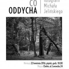 „Wszystko co oddycha” – wystawa Michała Jelińskiego "Wszystko co oddycha" wystawa Michała Jelińskiego